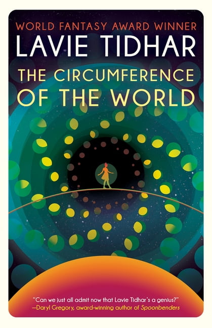 The The Circumference of the World by Lavie Tidhar - 9781616963620