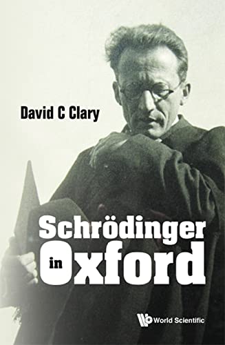 Schrodinger In Oxford by David C Clary - 9789811250002