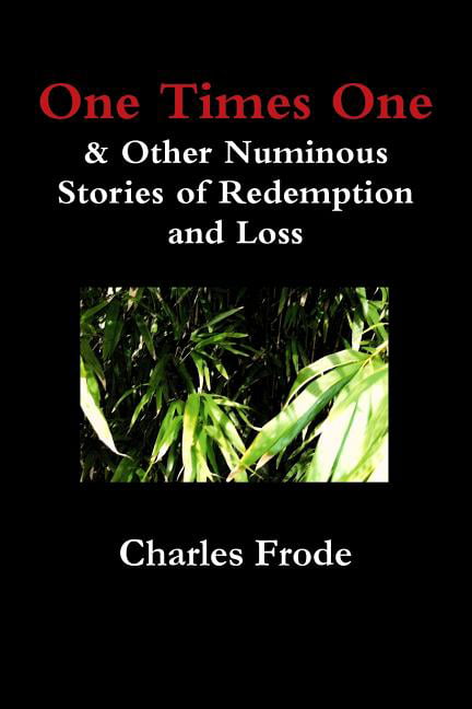 Frode - One Times One  Other Numinous Stories of Redemption and Loss  - X555z