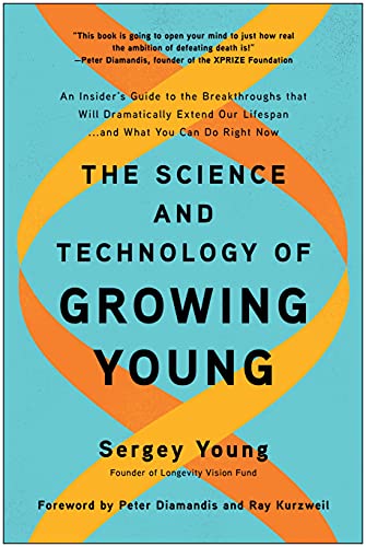 The The Science and Technology of Growing Young by Sergey Young - 9781950665877