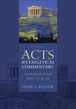 Acts: An Exegetical Commentary  Introduction and 1:12:47 by... - 9780801048364
