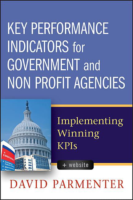 Key Performance Indicators for Government and Non Profit Agen... - 9780470944547
