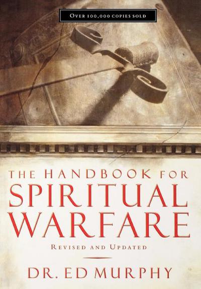 The Handbook for Spiritual Warfare by Ed Murphy - 9780785250265