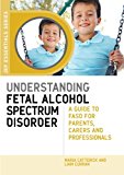 Understanding Fetal Alcohol Spectrum Disorder: A Guide to FASD for Parents, Car - Image 2