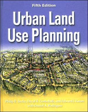 Urban Land Use Planning, Fifth Edition by Philip R. Berke, Da... - 9780252030796