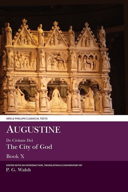 Augustine: The City of God Book X Augustine Walsh Paperback 9780856688485