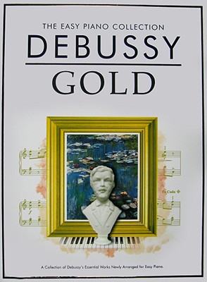 The Easy Piano Collection by Claude Debussy - 9781847728180