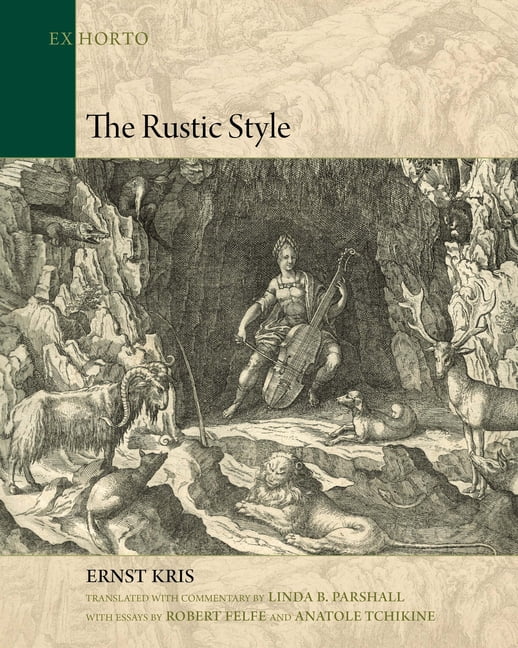 The Rustic Style by Ernst Kris, Linda B. Parshall, Robert Fel... - 9780884024989