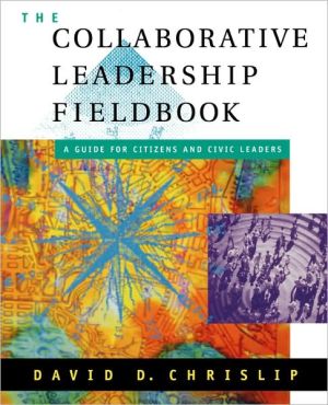 The Collaborative Leadership Fieldbook - 9780787957193