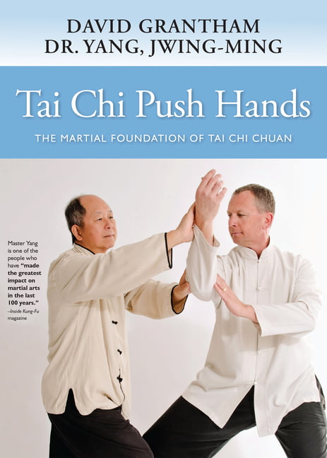 Tai Chi Push Hands by Dr. Jwing-Ming Yang, David W. Grantham - 9781594398605