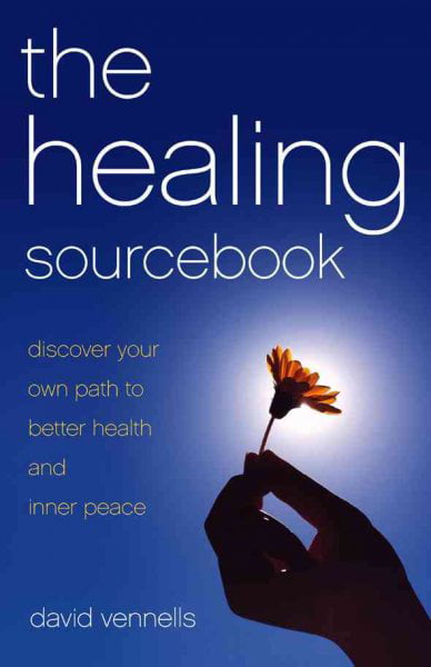 Healing Sourcebook, The – Discover your own path to better health and inner pea…