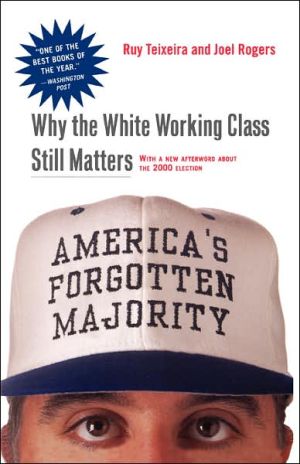 America's Forgotten Majority by Joel Rogers, Ruy Teixeira - 9780465083992