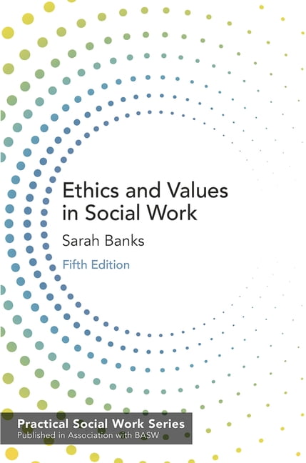 Ethics and Values in Social Work by Sarah Banks - 9781137607188