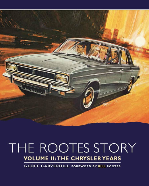 Rootes Story Vol Ii The Chrysler Years