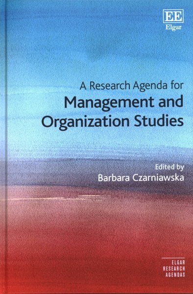 A Research Agenda for Management and Organization Studies Czarniawska Hardback