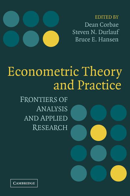 Econometric Theory and Practice Frontiers of Analysis and Applied Research