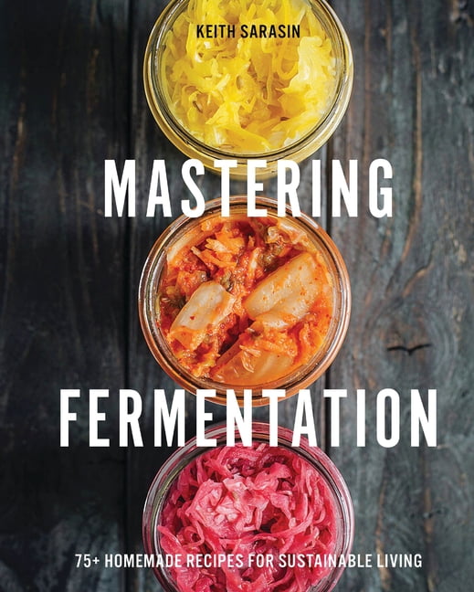 Mastering Fermentation by Keith Sarasin - 9781646434213