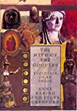 The Myth of the Goddess: Evolution of an Image: The Evolution of an Image