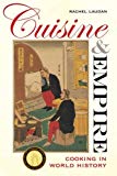 University Of California Press Cuisine And Empire: Cooking In World History: Volume 43 (California Studies In Food And Culture) - Image 4