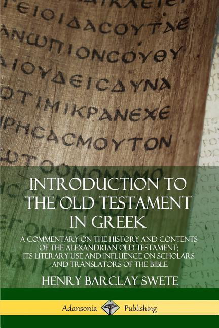 Swete - Introduction to the Old Testament in Greek  A Commentary on th - X555z