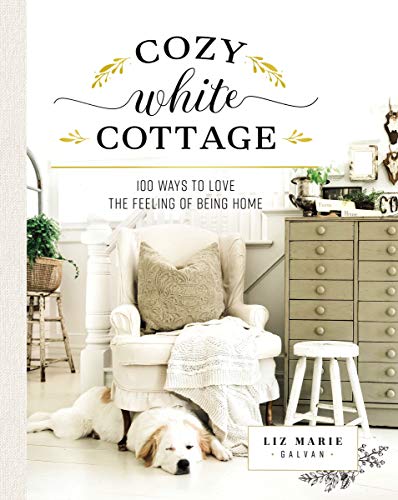Cozy White Cottage by Liz Marie Galvan - 9781400315321