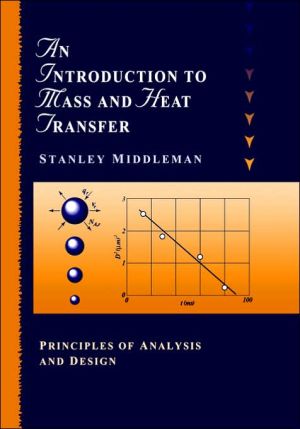 An Introduction to Mass and Heat Transfer by Stanley Middleman - 9780471111764