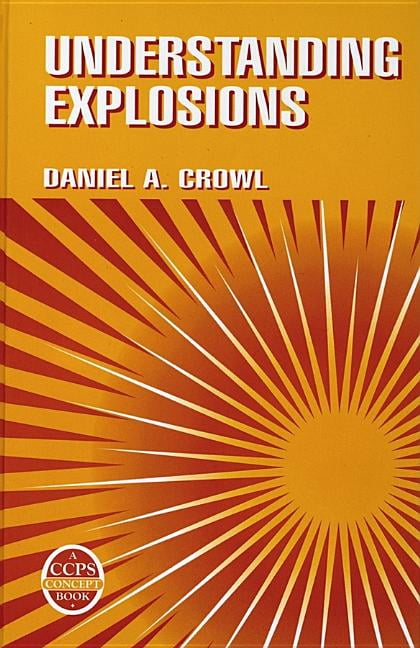 Understanding Explosions by Daniel A. Crowl - 9780816907793