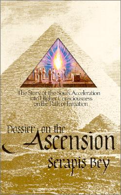 Dossier on the Ascension by Serapis Bey - 9780916766214