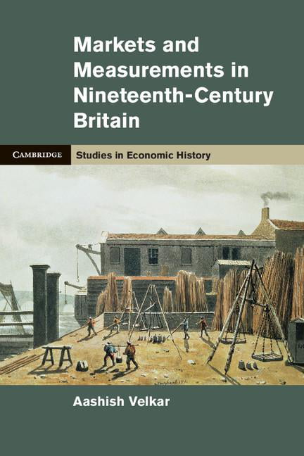 Markets and Measurements in Nineteenth-Century Britain (Cambridg