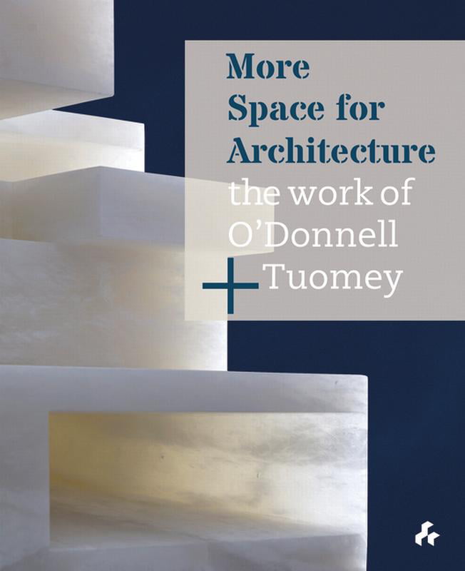 More Space for Architecture: The Work of O’Donnell + Tuomey by John Tuomey - Image 3