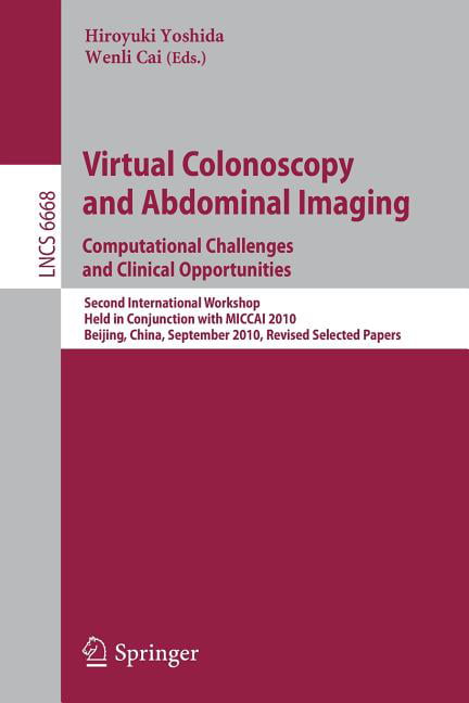 Virtual Colonoscopy and Abdominal Imaging: Computational Chal... - 9783642257186