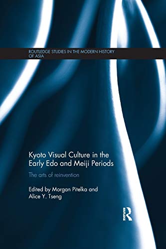 Kyoto Visual Culture in the Early Edo and Meiji Periods - 9780367026752