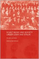 Soviet Music and Society under Lenin and Stalin by Neil Edmunds - 9780415546201
