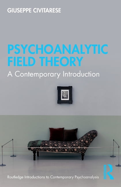 Psychoanalytic Field Theory : A Contemporary Introduction Giuseppe Civitarese - Image 2