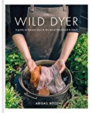 The Wild Dyer: A guide to natural dyes & the art of patchwork & stitch - Image 5