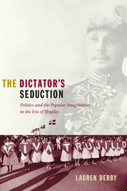 The Dictator`s Seduction – Politics and the Popular Imagination in the Era of T…