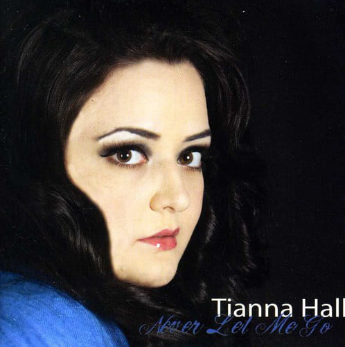 Never Let Me Go by Tianna Hall (CD, 2014)