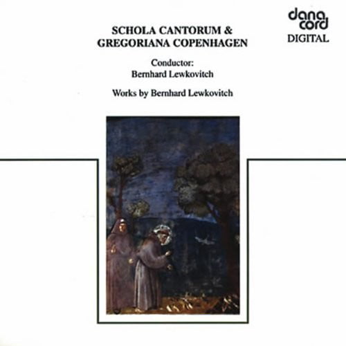 Schola Cantorum, Lewkovitch - Choral Works