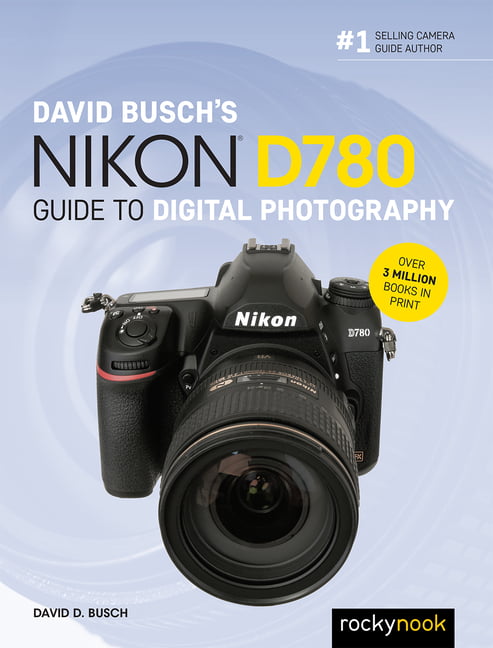 David Busch's Nikon D780 Guide to Digital Photography by Davi... - 9781681986432