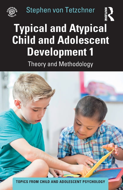 Typical and Atypical Child and Adolescent Development 1 Theory and Methodology (Topics from Child and Adolescent Psychology) - Image 2