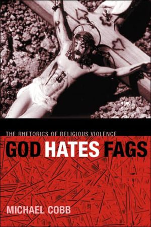 God Hates Fags – The Rhetorics of Religious Violence Cobb Hardback 9780814716687