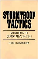 Stormtroop Tactics by Bruce I. Gudmundsson - 9780275954017