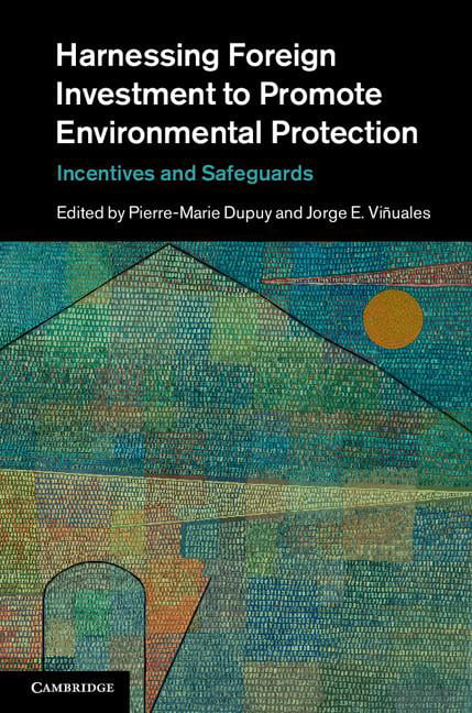 Harnessing Foreign Investment to Promote Environmental Protection Dupuy Viñuales
