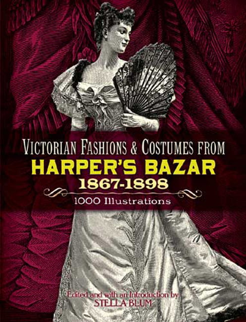 Victorian Fashions And Costumes From Harper's Bazar, 1867-1898 Stella Blum - Image 8