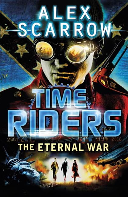 TimeRiders: The Eternal War (Book 4) by Alex Scarrow (Paperback Book)