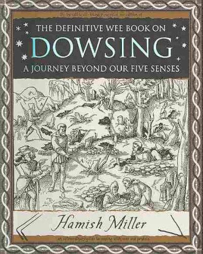Dowsing: A Journey Beyond Our Five Senses