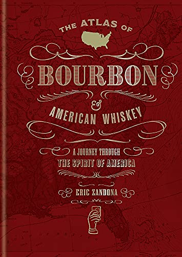 The Atlas of Bourbon and American Whiskey