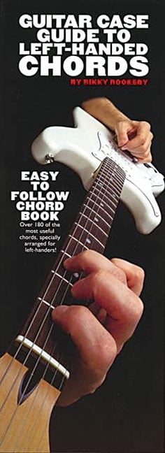 Guitar Case Guide to Left-Handed Chords: Compact Reference... - Rooksby, Rikky