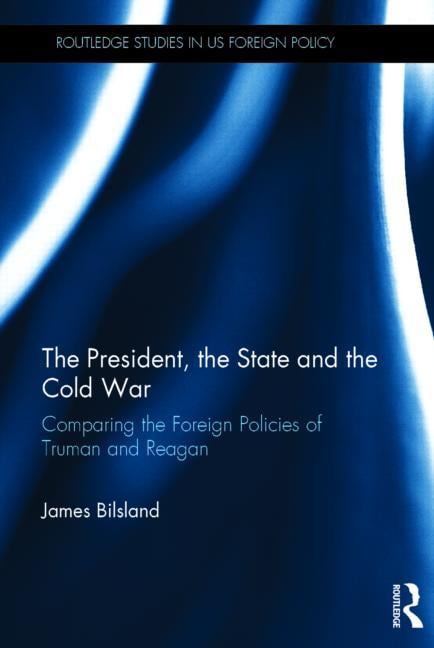 The President, the State and the Cold War - 9781138818316