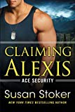 Claiming Alexis: 2 (Ace Security, 2) By Susan Stoker